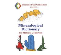 Mineralogical Dictionary for Mineral Collectors