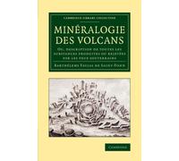 Mineralogie des volcans : Ou, description de toutes les substances produites ou rejetees par les feux souterrains