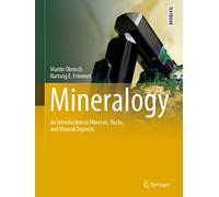 Mineralogy: An Introduction to Minerals, Rocks, and Mineral Deposits (Springer Textbooks in Earth Sciences, Geography and Environment)