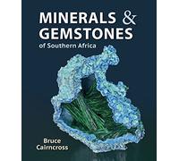 Minerals and Gemstones of Southern Africa: Botswana, Eswatini, Lesotho, Namibia, South Africa, Southern Mozambique, and Zimbabwe