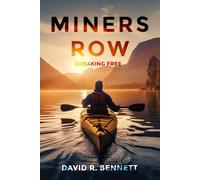 MINERS ROW: Breaking Free (MINERS ROW: A Saga of Struggle and Triumph)