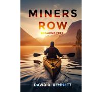 MINERS ROW: Breaking Free (MINERS ROW: A Saga of Struggle and Triumph)