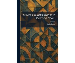Miners' Wages and the Cost of Coal