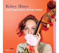 Mines, Kelsey - Everything Sacred, Nothing Serious