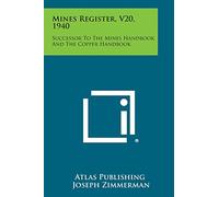 Mines Register, V20, 1940: Successor to the Mines Handbook and the Copper Handbook