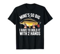 Mine's So Big I Have To Hold It With 2 Hands Carp Fishing T-Shirt