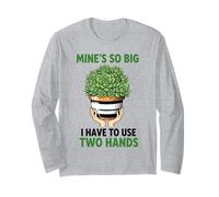 Mine's So Big I Have to Use 2 Hands Succulent Adult Humor Long Sleeve T-Shirt