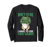 Mine's So Big I Have to Use 2 Hands Succulent Adult Humor Long Sleeve T-Shirt