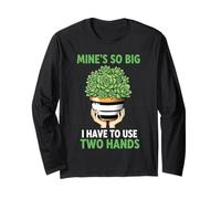 Mine's So Big I Have to Use 2 Hands Succulent Adult Humor Long Sleeve T-Shirt
