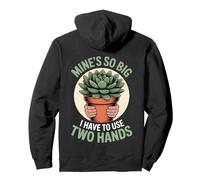 Mine's So Big I Have To Use 2 Hands Succulent Adult Humor Pullover Hoodie