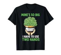 Mine's So Big I Have to Use 2 Hands Succulent Adult Humor T-Shirt