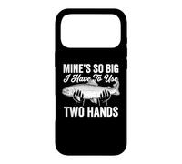Mine's So Big I Have To Use Two Hands - Fun Dad Joke Fishing Case for iPhone 17 Pro Max