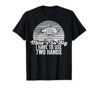 Mine's So Big I Have to Use Two Hands T-Shirt