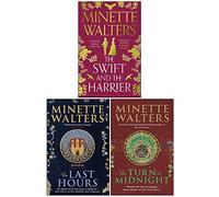 Minette Walters Collection 3 Books Set (The Swift and the Harrier, The Last Hours, The Turn of Midnight)