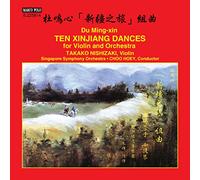 Ming-Xin, D. - Du Ming-Xin: Ten Xinjiang Dances
