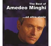 Minghi, Amedeo - The Best of Amedeo Minghi ed Altre Storie