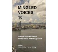 Mingled Voices 10: International Proverse Poetry Prize Anthology 2025