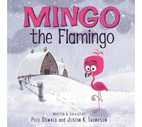 Mingo the Flamingo: A Hilarious Adventure About a Lost Bird and the Friends Who Help Him Find Home for Children (Ages 4-8)