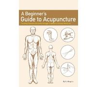 Mingshu Xu A Beginner’s Guide to Acupuncture (Paperback) (US IMPORT)