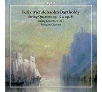 Minguet Quartet - Felix Mendelssohn Bartholdy: String Quartets Op. 12 & Op. 81, String Quartet (1823)