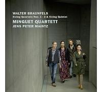 Minguet Quartett & Jens Peter Maintz - Braunfels: Walter Braunfels, String Quartets Nos. 1-3
