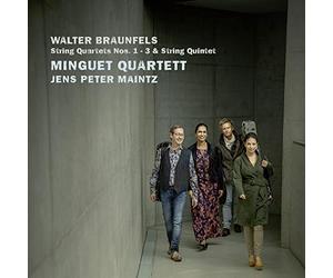 Minguet Quartett & Jens Peter Maintz - Braunfels: Walter Braunfels, String Quartets Nos. 1-3