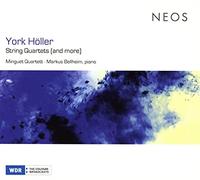 Minguet Quartett - York Höller String Quartets (and More)