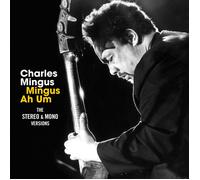 Mingus Ah Hum - The Original Mono Stereo Versions 7 Bonus Tracks