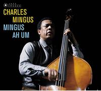 Charles Mingus - Ah Hum + 1 Bonus Track. (Images By Iconic French Fotographer Jean-Pierre Leloir).