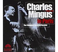 Mingus, Charles - Charles Mingus in Paris: The Complete America Session