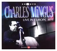 Mingus, Charles - Charles Mingus Live in Europe 1975 [CD + DVD]