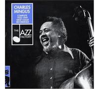 Mingus, Charles - Complete 1945 - 1949 West Coast Recordings