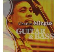 Mingus, Charles - Guitar And Bass