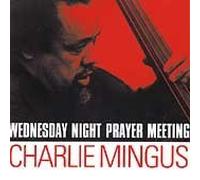 Mingus Charles - Wednesday Night Prayer Meeting