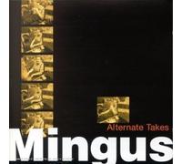 Mingus,Charlie - Alternate Takes