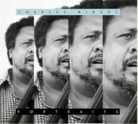 Mingus, Charlie - Portraits: Charles Mingus