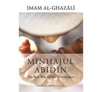 Minhajul Abidin : The Best Way For The Worshippers