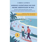Minhas Aventuras No Rio/ Meine Abenteuer In Rio 1: Contos Para Iniciantes/ Kurzgeschichten Für Anfänger: Bilíngue: Português Brasileiro-Alemão/ ... ... Bücher Deutsch-Brasilianisches Portugiesisch)