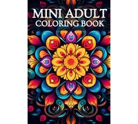 Mini Adult Coloring Book: Pocket Size Mini Mandala Coloring Book for Adults (Pocket-Sized Serenity: Mini Adult Coloring Books for Relaxation & Stress Relief)