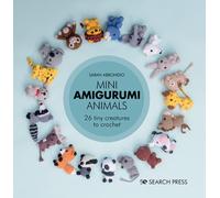 Mini Amigurumi Animals : 26 Tiny Creatures to Crochet