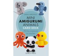 Mini Amigurumi Animals Card Deck: 50 tiny creatures to crochet