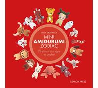 Mini Amigurumi Zodiac : 28 Classic Star Signs to Crochet