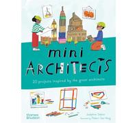 Mini Architects: 20 projects inspired by the great architects: 2 (Mini Artists)