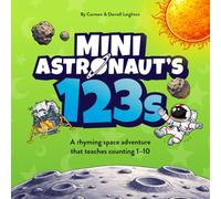 Mini Astronaut's 123s: A rhyming space adventure that teaches counting 1-10