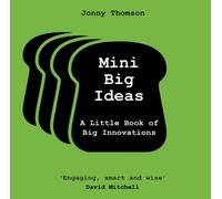 Mini Big Ideas : A Little Book of Big Innovations