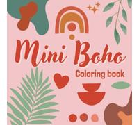 Mini Boho Coloring Book: Hand Drawn Simple Illustrations With Bohemian Style To Color On The Go