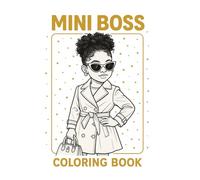 Mini Boss Coloring Book: Empowering Pages for Little Leaders with Big Dreams