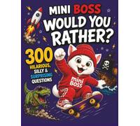 Mini BOSS Would You Rather?: 300 Hilarious, Silly & Surprising Questions for Kids Ages 6-12 | Family Game Night, Road Trips, Parties & Classroom Fun