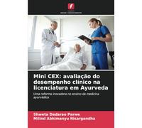 Mini CEX: avaliação do desempenho clínico na licenciatura em Ayurveda: Uma reforma inovadora no ensino da medicina ayurvédica