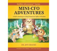 Mini-CFO Adventures: A Kid’s Journey to Chief Financial Officer Wisdom (Skillful Adventures™ Series)